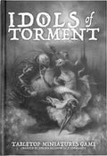Idols of Torment: Miniatures Game - Core Book