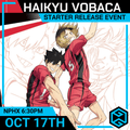 NPHX - 10/17 @ 6:30pm - Haikyu!! Vobaca!! Break TCG Release event