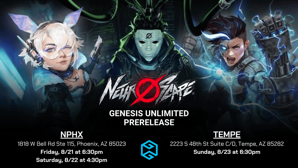 Tempe - 8/23 @ 6:30pm - Neuroscape TCG Genesis Unlimited Prerelease