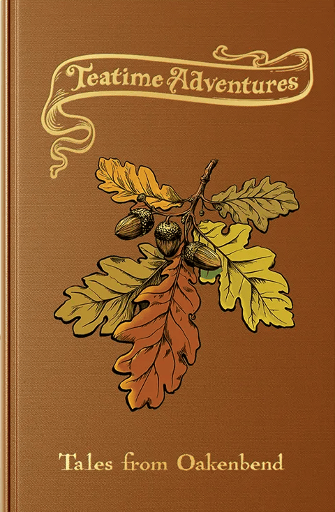Teatime Adventures 2E: Tales From Oakenbend